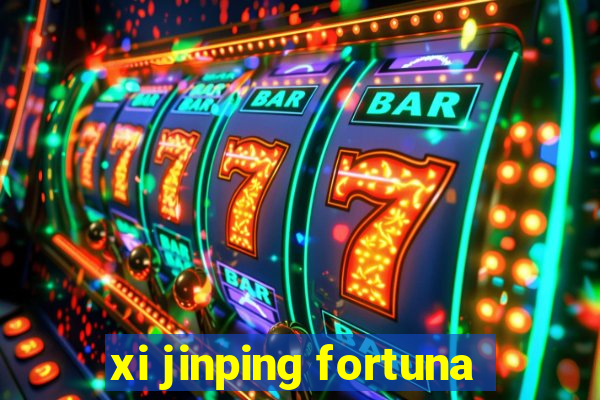 xi jinping fortuna